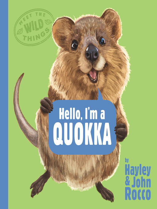 Title details for Hello, I'm a Quokka (Meet the Wild Things, Book 3) by Hayley Rocco - Available